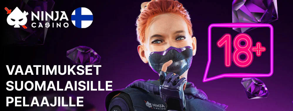 Vaatimukset suomalaisille pelaajille Ninja Casino pelaamiseen